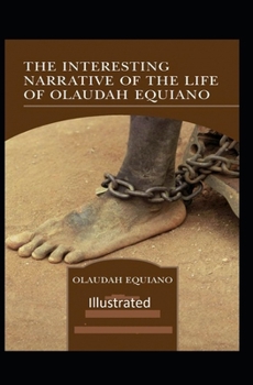 The Interesting Narrative of the Life of Olaudah Equiano Illustrated