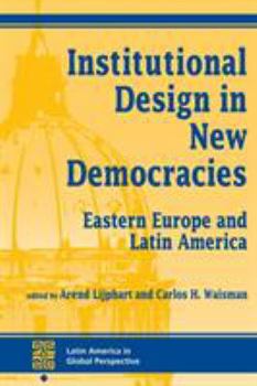 Paperback Institutional Design In New Democracies: Eastern Europe And Latin America Book