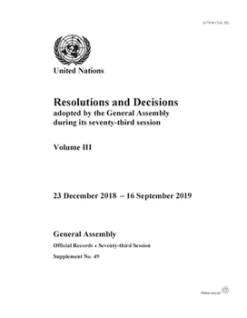 Paperback Resolutions and Decisions Adopted by the General Assembly During Its Seventy-Third Session: Decisions, 23 December 2018 - 16 September 2019 Book