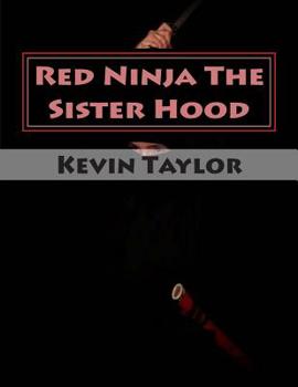 Paperback Red Ninja The Sister Hood: Movie Script Edition Book