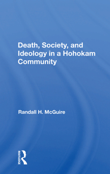 Paperback Death, Society, and Ideology in a Hohokam Community Book