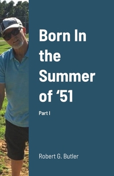 Paperback Born In the Summer of '51: Part I Book