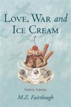 Paperback Love, War and Ice Cream: Family Stories Book