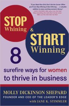 Paperback Stop Whining & Start Winning: 8 Surefire Ways for Women to Thrive in Business Book