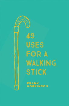Hardcover 49 Uses for a Walking Stick Book