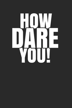 How Dare You: Climate Change Notebook