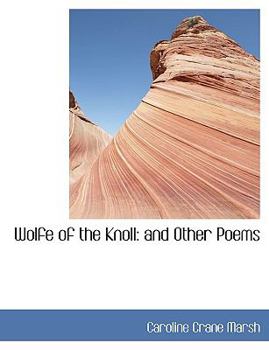 Paperback Wolfe of the Knoll: And Other Poems [Large Print] Book