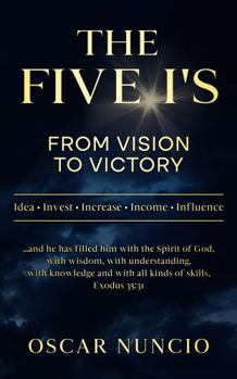 Paperback The Five I'S: From Vision to Victory Book