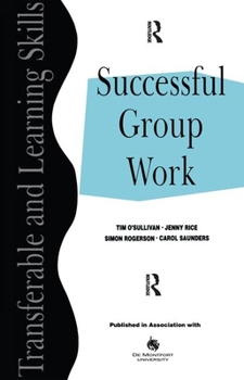 Hardcover Successful Group Work: A Practical Guide for Students in Further and Higher Education Book