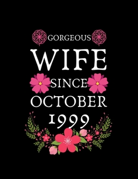 GORGEOUS WIFE SINCE OCTOBER 1999: 1 year 52 week weekly planner with calendar inside. Inspirational & motivational anniversary gift for wife.