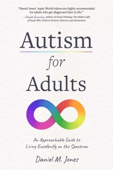 Paperback Autism for Adults: An Approachable Guide to Living Excellently on the Spectrum Book