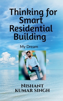 Paperback Thinking for Smart Residential Building (My Dream) Book