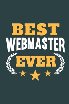 Paperback Best Webmaster Ever: Notebook or Journal for Webmasters with 120 Dot Grid Pages, 6 x 9 Inches, Cream Paper, Glossy Finished Soft Cover Book