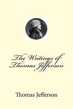 Paperback The Writings of Thomas Jefferson Book