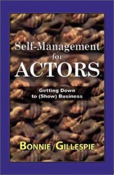 Paperback Self-Management for Actors: Getting Down to (Show) Business Book