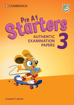 Paperback Pre A1 Starters 3 Student's Book: Authentic Examination Papers Book