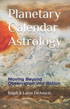 Paperback Planetary Calendar Astrology: Moving Beyond Observation into Action Book