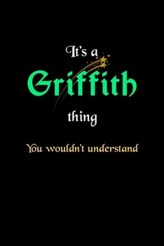 Paperback It's A Griffith Thing, You Wouldn't Understand: Personalized Notebook Journal With Name Blank Lined Customized Diary Logbook Gifts Book