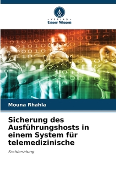 Sicherung des Ausführungshosts in einem System für telemedizinische (German Edition)