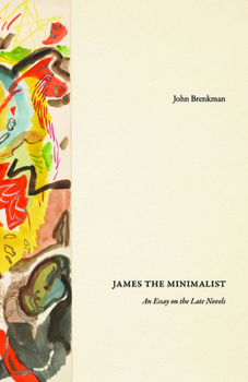 Paperback James the Minimalist: An Essay on the Late Novels Book