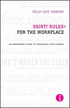 Paperback Skirt! Rules for the Workplace: An Irreverent Guide to Advancing Your Career Book
