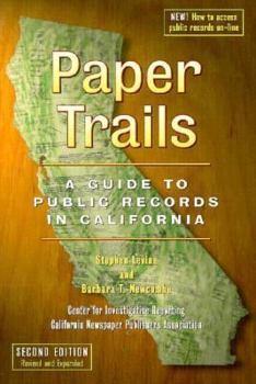 Paper Trails: A Guide to Public Records in California