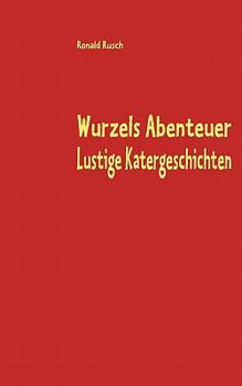 Paperback Wurzels Abenteuer Lustige Katergeschichten: Katergeschichten [German] Book