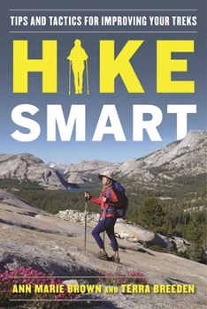 Paperback Hike Smart: Tips and Tactics for Improving Your Treks Book