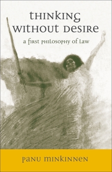 Hardcover Thinking without Desire: A First Philosophy of Law Book