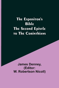 Paperback The Expositor's Bible: The Second Epistle to the Corinthians Book