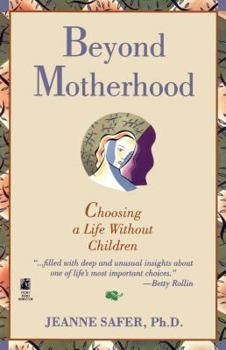 Paperback Beyond Motherhood: Choosing a Life Without Children Book