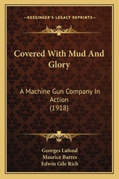 Paperback Covered With Mud And Glory: A Machine Gun Company In Action (1918) Book