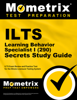 Paperback ILTS Learning Behavior Specialist I (290) Secrets Study Guide: ILTS Exam Review and Practice Test for the Illinois Licensure Testing System Book