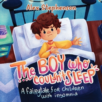 Paperback The Boy Who Couldn't Sleep: A Fairytale for Children with Insomnia Book