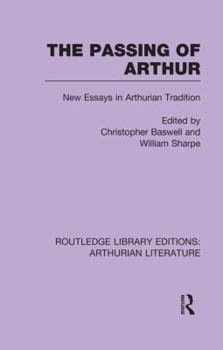Paperback The Passing of Arthur: New Essays in Arthurian Tradition Book