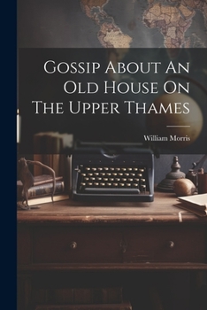 Paperback Gossip About An Old House On The Upper Thames Book