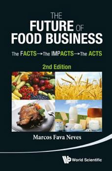 Paperback Future of Food Business, The: The Facts, the Impacts and the Acts (2nd Edition) Book