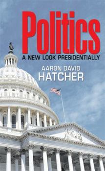 Paperback Politics: A New Look Presidentially Book