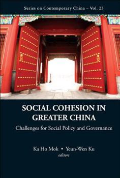 Hardcover Social Cohesion in Greater China: Challenges for Social Policy and Governance Book