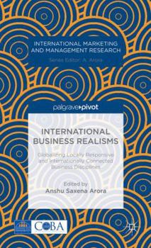 Hardcover International Business Realisms: Globalizing Locally Responsive and Internationally Connected Business Disciplines Book