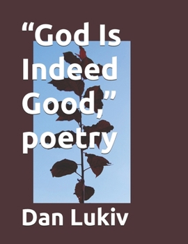 Paperback "God Is Indeed Good," poetry Book