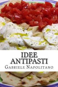 Paperback Idee antipasti [Italian] Book