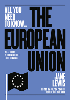 Paperback The European Union: What Is It? Is Britain Right to Be Leaving It? Book