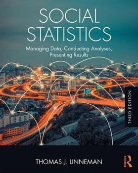 Paperback Social Statistics: Managing Data, Conducting Analyses, Presenting Results Book