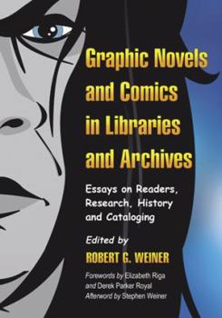 Paperback Graphic Novels and Comics in Libraries and Archives: Essays on Readers, Research, History and Cataloging Book