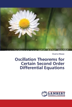 Paperback Oscillation Theorems for Certain Second Order Differential Equations Book
