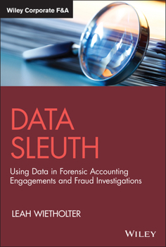 Hardcover Data Sleuth: Using Data in Forensic Accounting Engagements and Fraud Investigations Book