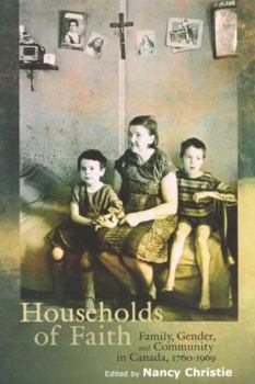 Households of faith: Family, gender and community in Canada, 1760-1969