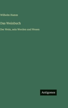 Das Weinbuch: Der Wein, sein Werden und Wesen (German Edition)