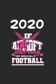 Daily Planner And Appointment Calendar 2020: Airsoft  Hobby And Sport Daily Planner And Appointment Calendar For 2020 With 366 White Pages